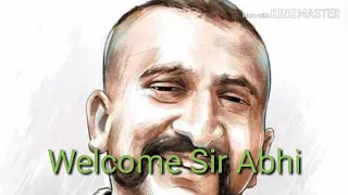 A Tribute to  Abhinandan Sir Indian Air Force . Welcome Sir. Sure it will make every one Cry.