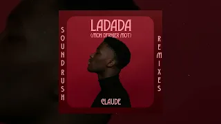 Claude - Ladada (Mon Dernier Mot) (Sound Rush Remix)