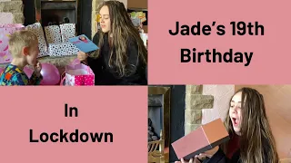 JADE’S 19TH BIRTHDAY IN LOCKDOWN - MARCH 2020