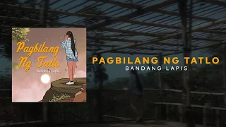 Pagbilang Ng Tatlo - Bandang Lapis (Official Lyric Video)