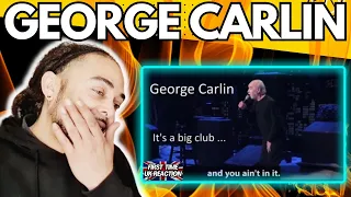 LMAO!!!!! George Carlin - It's A BIG Club & You Ain't In It! [FIRST TIME UK REACTION]