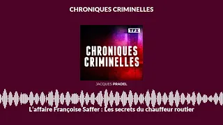 L’affaire Françoise Saffer : Les secrets du chauffeur routier | Chroniques Criminelles