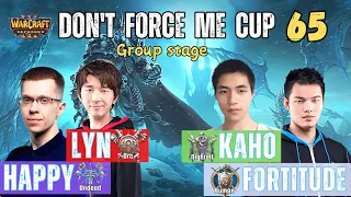 Happy, Lyn, Fortitude & Kaho 🔴Don't Force Me Cup 65 - Group stage 🕹️ WarCraft 3 Reforged WC3 Cast