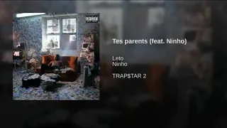 Leto - Tes parents feat. Ninho ( AUDIO )