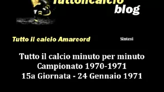 Tutto il calcio Amarcord Campionato 1970-71 15a Giornata (Sintesi)