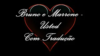 Bruno e Marrone -Usted ( com tradução em portuques )