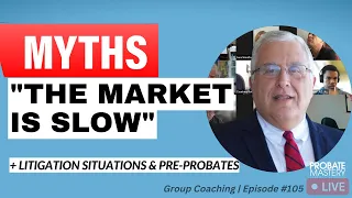 Top Real Estate Myths “THE MARKET’S SLOW” | Best Pre Probate Script for cold calling | Live Coaching