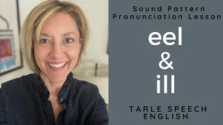 How to Pronounce HEEL/HILL PEEL/PILL STEAL/STILL - EEL & IL English Sound Pattern Pronunciation