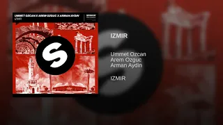 Ummet Ozcan x Arem Ozguc x Arman Aydin - IZMIR (Audio)