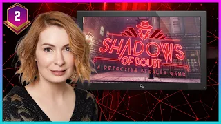 Felicia Day plays Shadows of Doubt! Part 2!