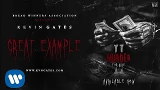 Kevin Gates - Great Example [Official Audio]