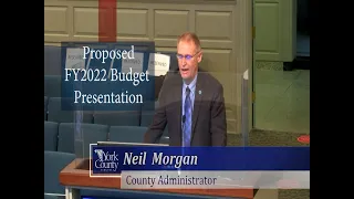 County Administrator Neil Morgan - Proposed FY2022 Budget Presentation