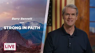 Strong in Faith - Barry Bennett - CDLBS for July 5, 2022