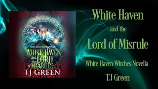 White Haven and the Lord of Misrule: White Haven Witches Yuletide Novella