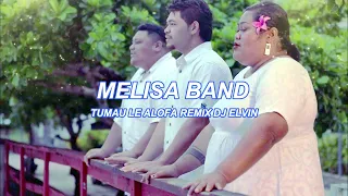 Melisa Band   Tumau le Alofa dj elvin