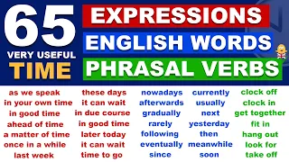 Learn 65 Very Useful TIME EXPRESSIONS, WORDS + PHRASAL VERBS in English | Must Know English Phrases