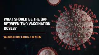 What should be the gap between two vaccination doses? | Apollo Hospitals