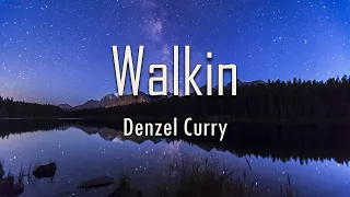 Denzel Curry - Walkin (Lyrics) | fantastic lyrics