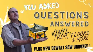 DIY FLOORING PROBLEMS ? I've GOT ANSWERS - SUBSCRIBER QUESIONS & ANSWERS   -AS I UNBOX A DEWALT SAW