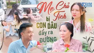 Mẹ Chủ Tịch Bị Con Dâu Đẩy Ra Đường | Phim Bộ Hay Nhất Lan Anh SVM Studio