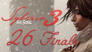 ❄ Syberia 3 ❄ ~ 26 FINALE ~ Gameplay PC SUB ITA