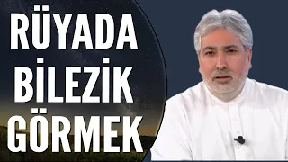 Rüyada Bilezik Taktığını Görmek Ne Anlama Gelir? | Mehmet Emin Kırgil