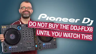 5 Things To Know BEFORE Buying the Pioneer DJ DDJ-FLX6 Controller