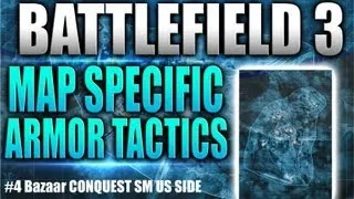BF3: Map specific armor tactics EP.4 Bazaar Conquest small US side