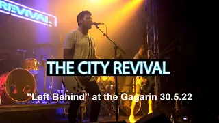 The City Revival - "Left Behind" Live at Gagarin 30/5/22