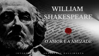 O amor e a Amizade | Um poema de  William Shakespeare