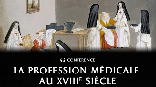 Le Premier chirurgien du roi et la profession médicale au XVIIIe siècle