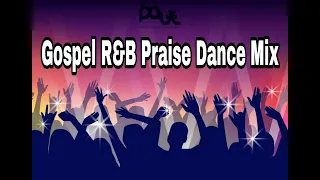 Upbeat Gospel R&B Praise Dance Mix Part 3 | 2021