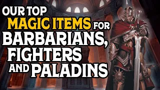 Our Top Magic Items for Barbarians, Fighters, and Paladins in D&D 5e