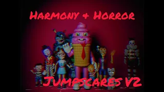 Harmony & Horror Jumpscares (Update)
