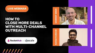 Upscale Webinar: How to Close More Deals with Multi-Channel Outreach