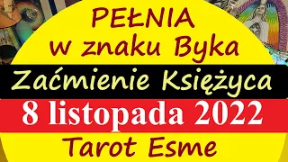 🌛🌝🌜 Pełnia w Byku ♉ 08.11.2022 ⭐Zaćmienie Księżyca ⭐Krok milowy 🍀tarot, wszystkie znaki⭐@TarotEsme