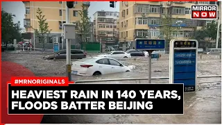 20 Dead As Beijing Faces Historic Flooding, Heaviest Rain In 140 Years