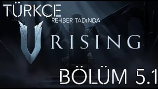 V Rising Türkçe Rehber Tadında: 5.1 Bölüm Kan Rehberi