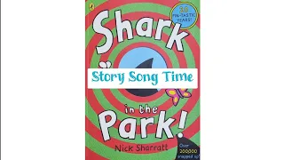 Shark in the Park | Nick Sharratt | Story Song Time | music by Eunice
