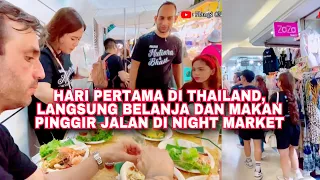 HARI PERTAMA DI THAILAND LANGSUNG BELANJA DI MALL TERKENAL DAN MAKAN STREETFOOD DI NIGHT MARKET