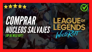 ✅🥇 Cómo COMPRAR NÚCLEOS SALVAJES en League of Legends: Wild Rift 2023 - Lol Wild Rift ✅ (RP)