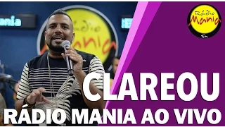 🔴 Radio Mania - Clareou - Só Penso No Lar / Dona Dos Meus Sonhos
