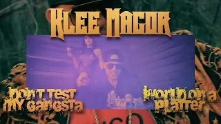 Klee MaGoR - DON'T TEST MY GANGSTA x WORLD ON A PLATTER