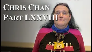 Chris Chan: A Comprehensive History - Part 78