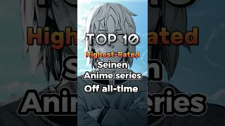 Top 10 highest-rated seinen anime series off all time #anime #manga #top