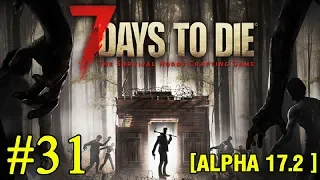 7 Days to Die ► Alpha 17.2 ► Проверка обороны ►#31