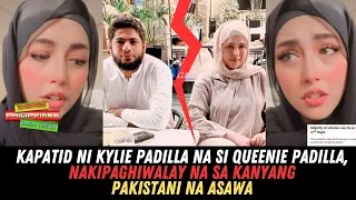 Kapatid Ni Kylie Padilla Na Si Queenie Padilla, NAKIPAGHIWALAY Na Sa Kanyang Pakistani Na Asawa!