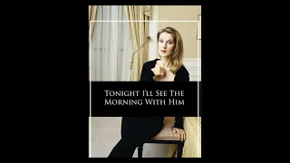 Céline Dion - Tonight I`ll See The Morning With Him