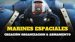 MARINES ESPACIALES - Creación, Organización y Armamento I Lore Warhammer 40k