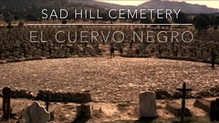 Sad Hill Cemetery- El Cuervo Negro